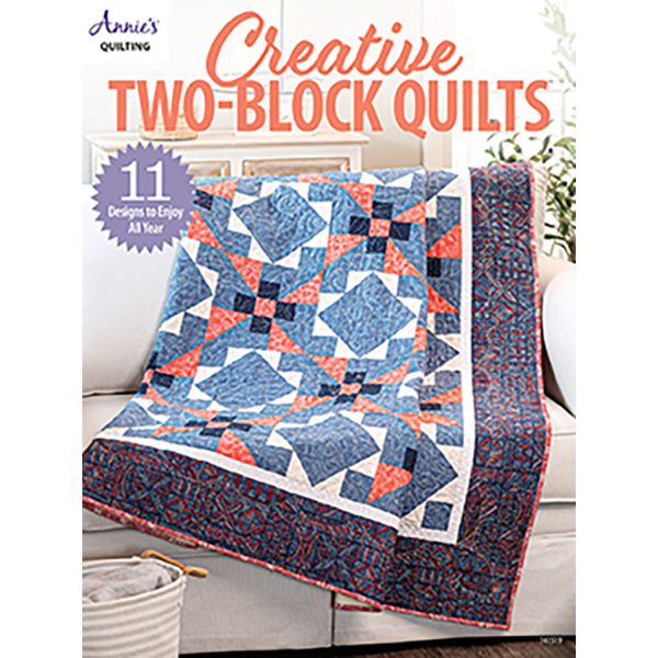 9781640256231 Creative Two-Block Quilts