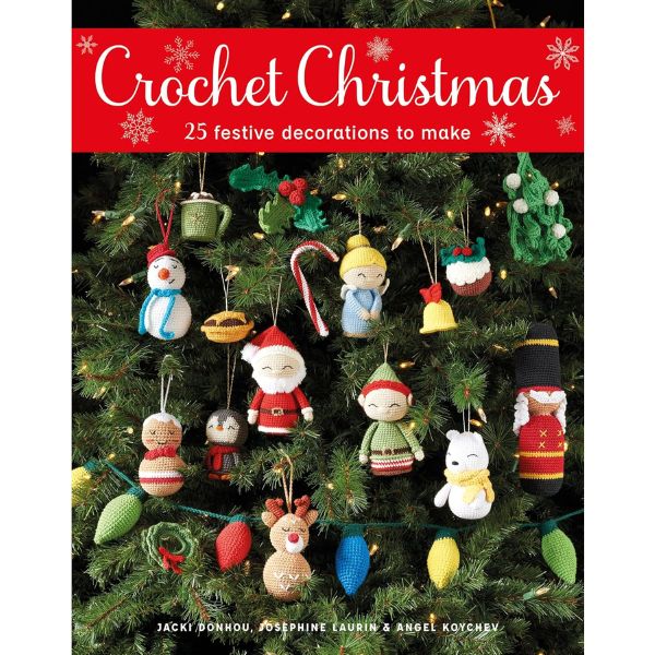 Crochet Christmas by Jacki Donhou, Josephine Laurin & Angel Koychev