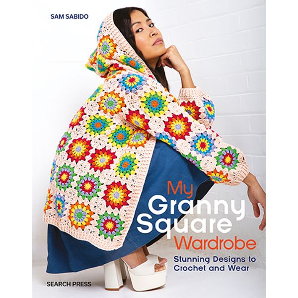 My Granny Square Wardrobe by Sam Sabido