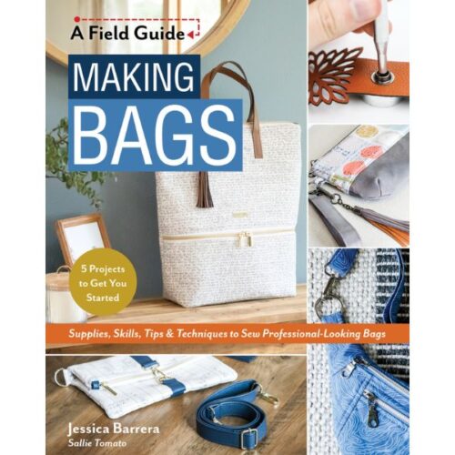 Making Bags, A Field Guide by Jessica Sallie Barrera