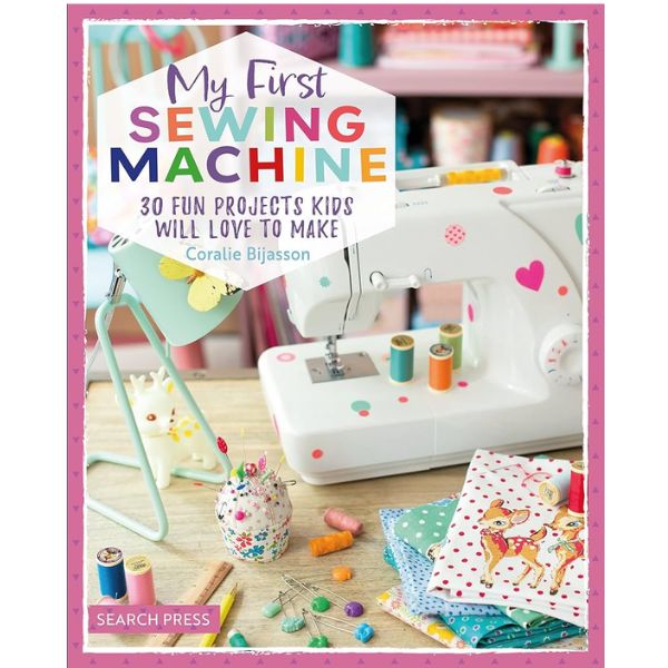 My First Sewing Machine by Coralie Bijasson