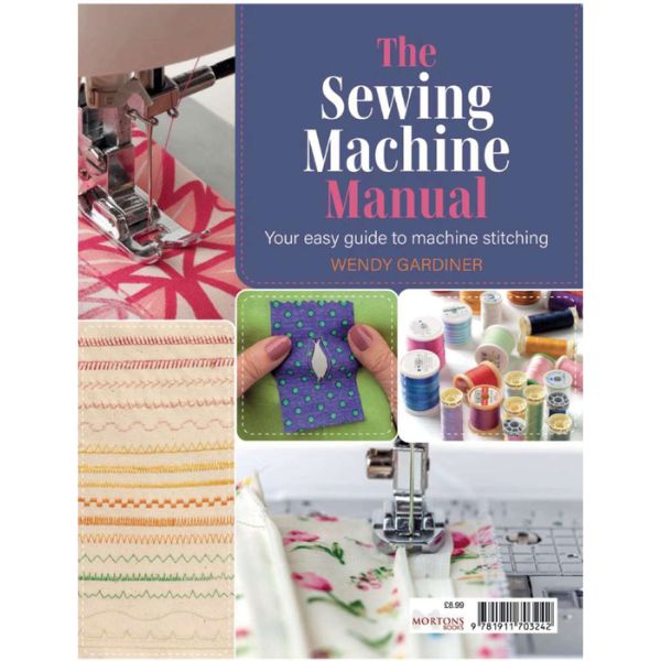 The Sewing Machine Manual by Wendy Gardiner