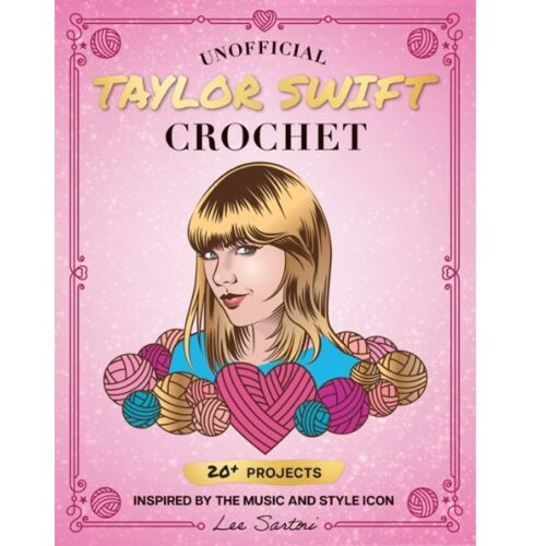 Unofficial Taylor Swift Crochet by Lee Sartori