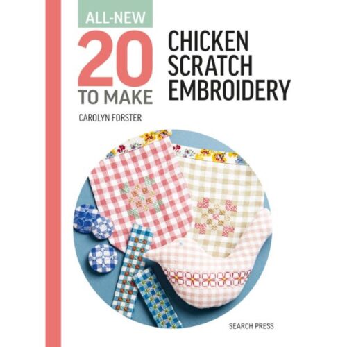 Twenty To Make Chicken Scratch Embroidery by Carolyn Forster