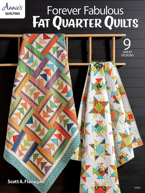Forever Fabulous Fat Quarter Quilts by Annie's Quilting