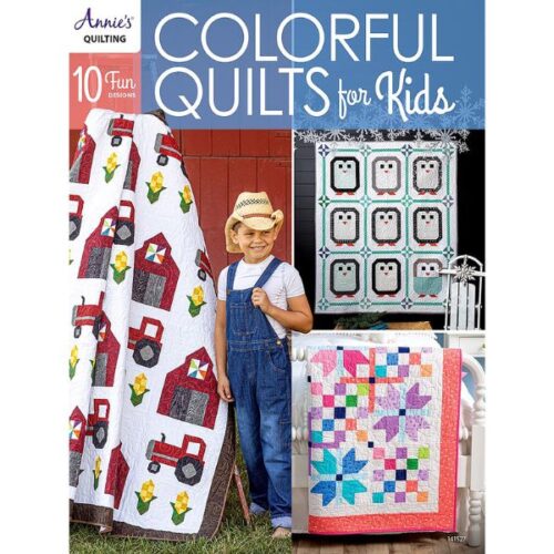 Colorful Quilts for Kids by Annie's Quilting