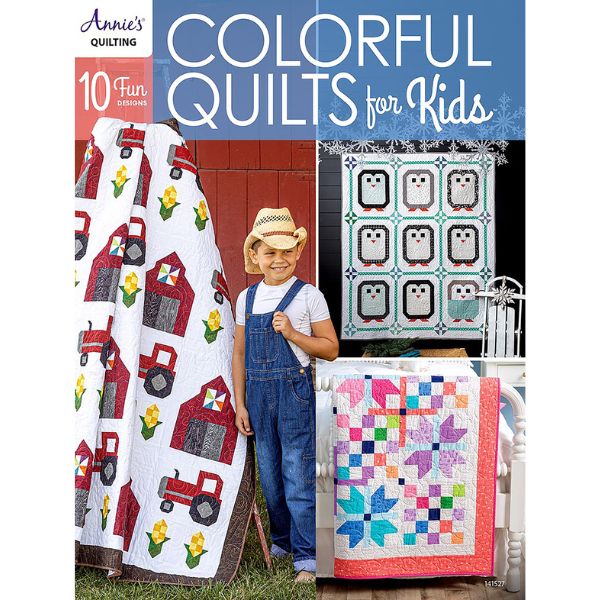 Colorful Quilts for Kids by Annie's Quilting