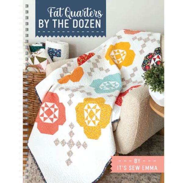 Fat Quarters by the Dozen Quilt Book by It's Sew Emma