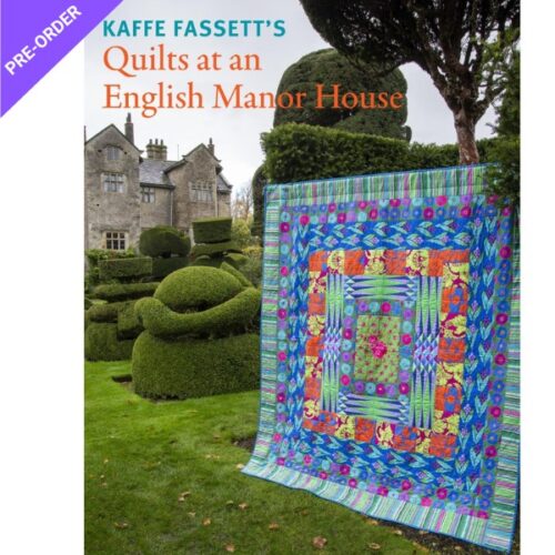 Kaffe Fassett's Quilts at an English Manor House Pre-order