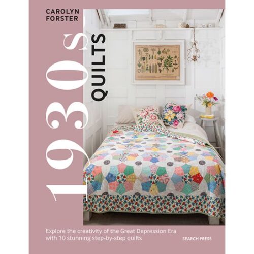 1930s Quilts by Carolyn Forster