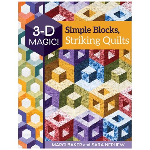 3-D Magic! Simple Blocks, Striking Quilts