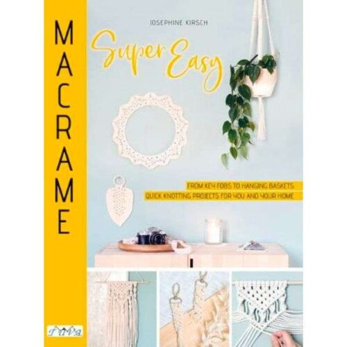 Macrame Super Easy Josephine Kirsch